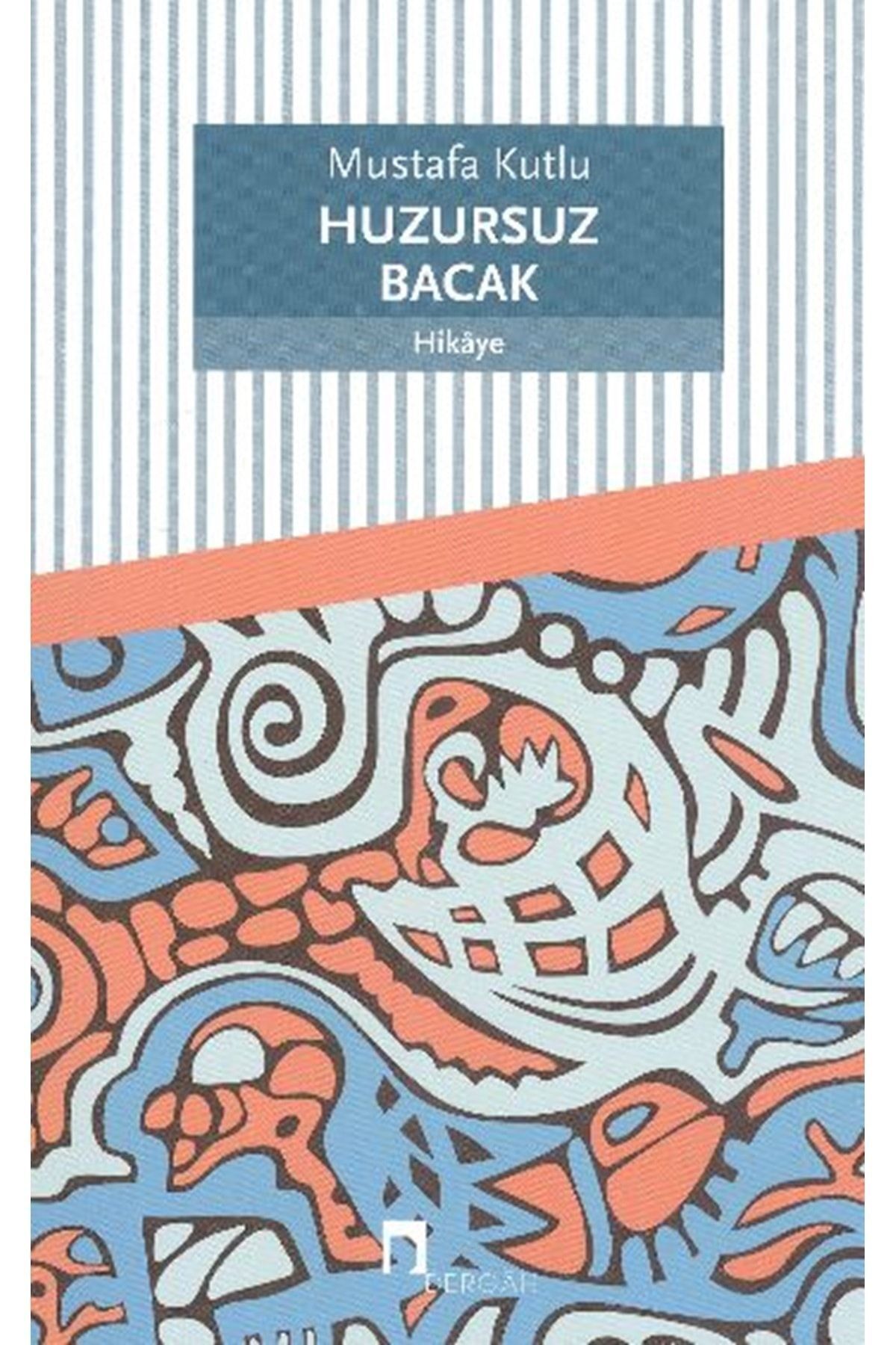 Huzursuz Bacak-Mustafa Kutlu