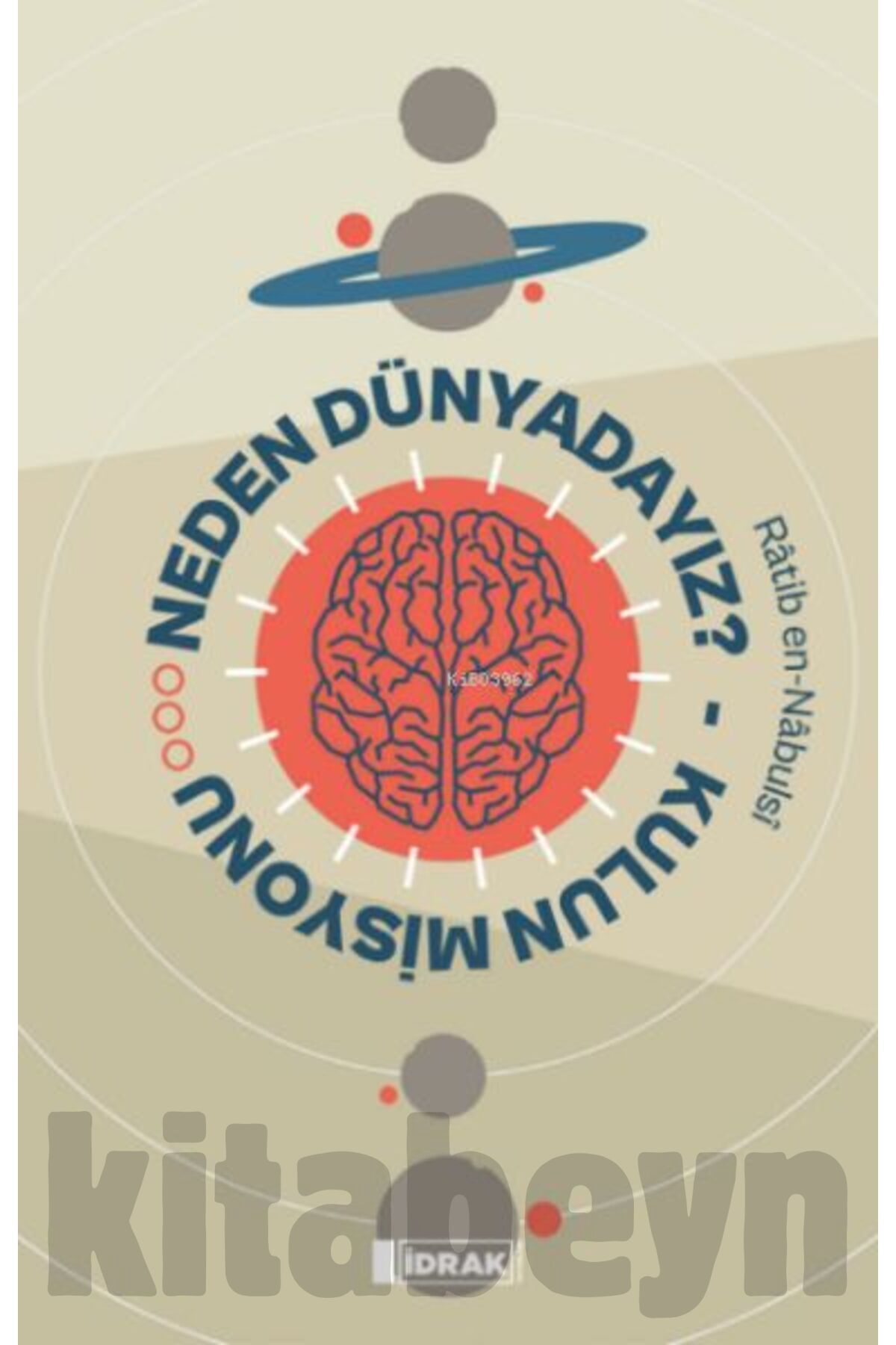 Neden Dünyadayız? Kulun Misyonu