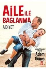 Aile İle Bağlanma kitabı - Adem Güneş - Timaş Yayınları