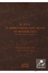 El-esna Fi Şerhi Esma'illahi'l-hüsna Ve Sıfatihil Ulya & Yüce Allah'ın Isim Ve Sıfatları