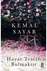 Hayat Teselli Bulmaktır - Kemal Sayar -