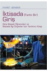 Iktisada (FARKLI BİR) Giriş - Giriş Iktisadı Öğrencileri Ve Iktisada Ilgi Duyanlar Için Yardımcı