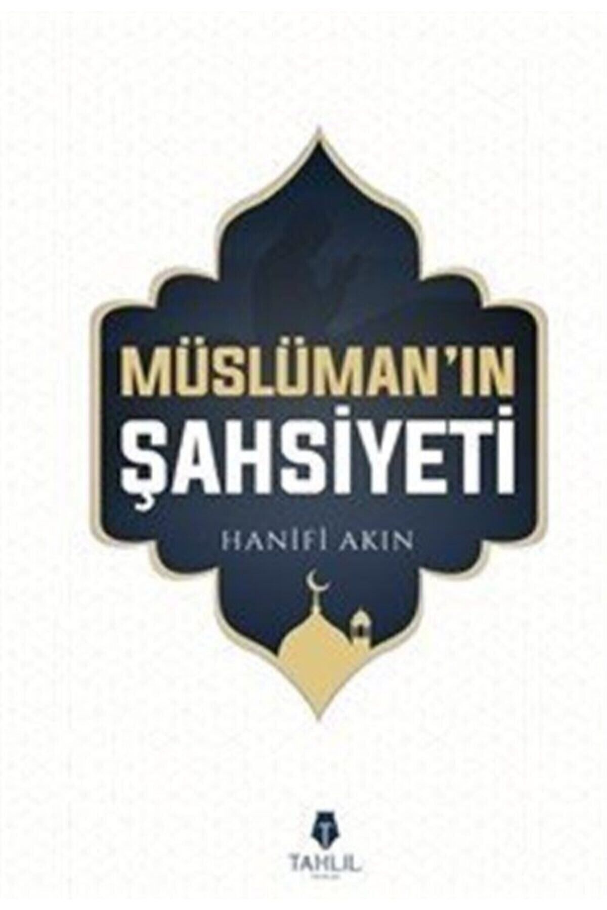 Müslüman'ın Şahsiyeti Hanifi Akın - Hanifi Akın