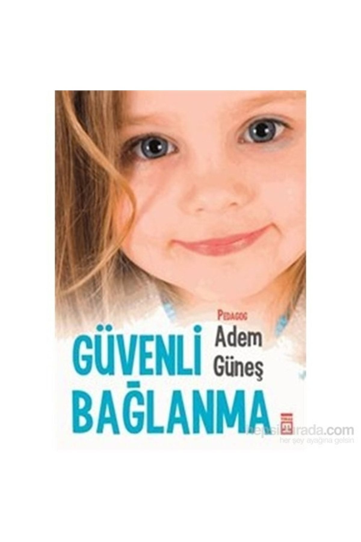 Güvenli Bağlanma / - Adem Güneş