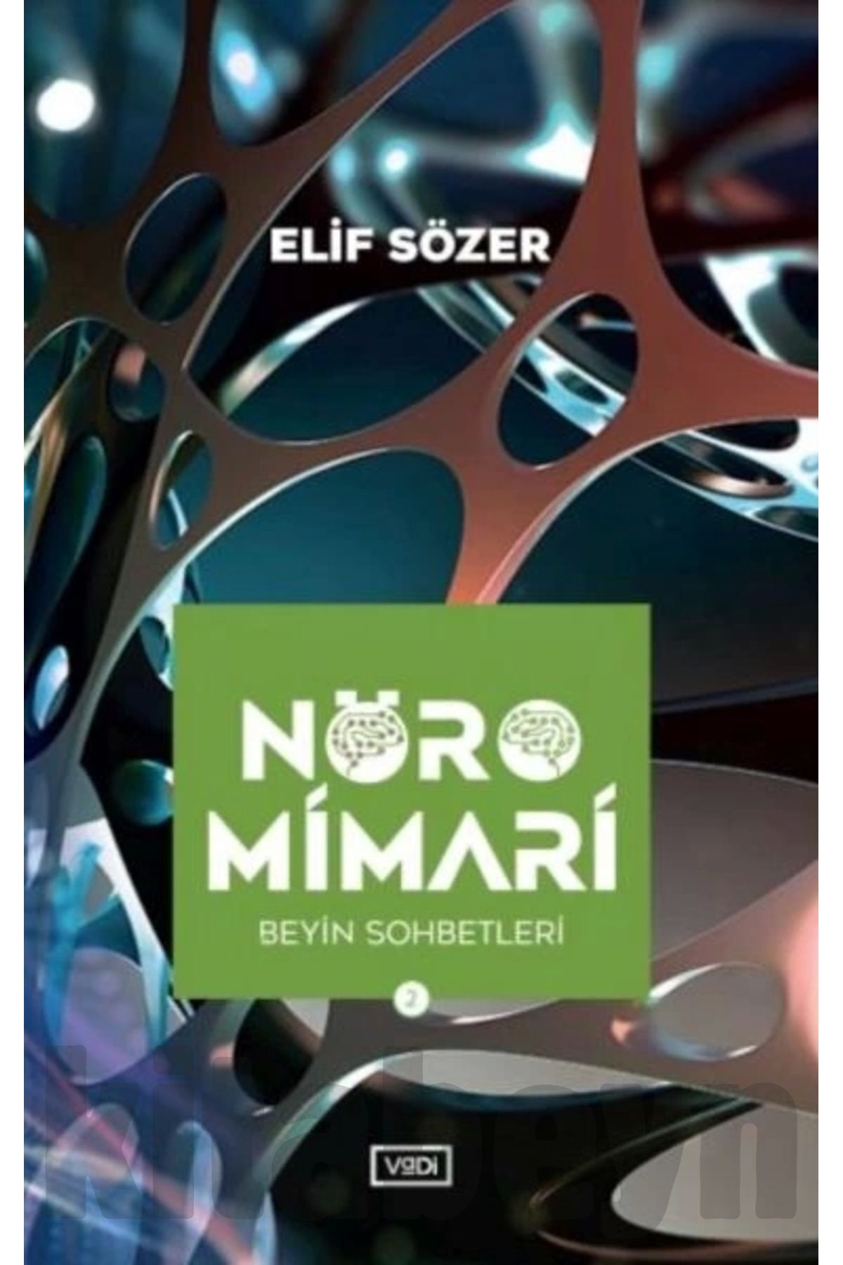 Nöromimari 2 – Beyin Sohbetleri