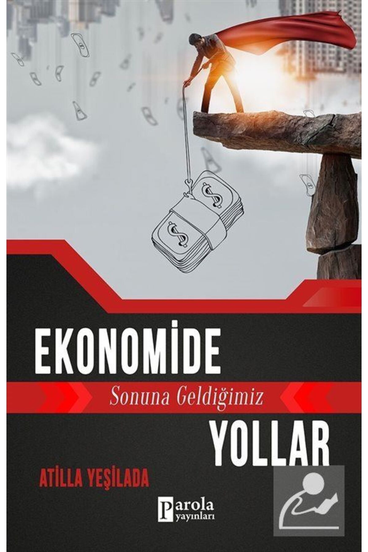 Ekonomide Sonuna Geldiğimiz Yollar