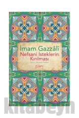 Nefsani Isteklerin Kırılması / / Imam Gazali
