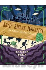 Kayıp Sırlar Muhafızı / Bir Zamana Yolculuk Polisiyesi / Kayahan Demir / Genç Timaş / 9786259429014