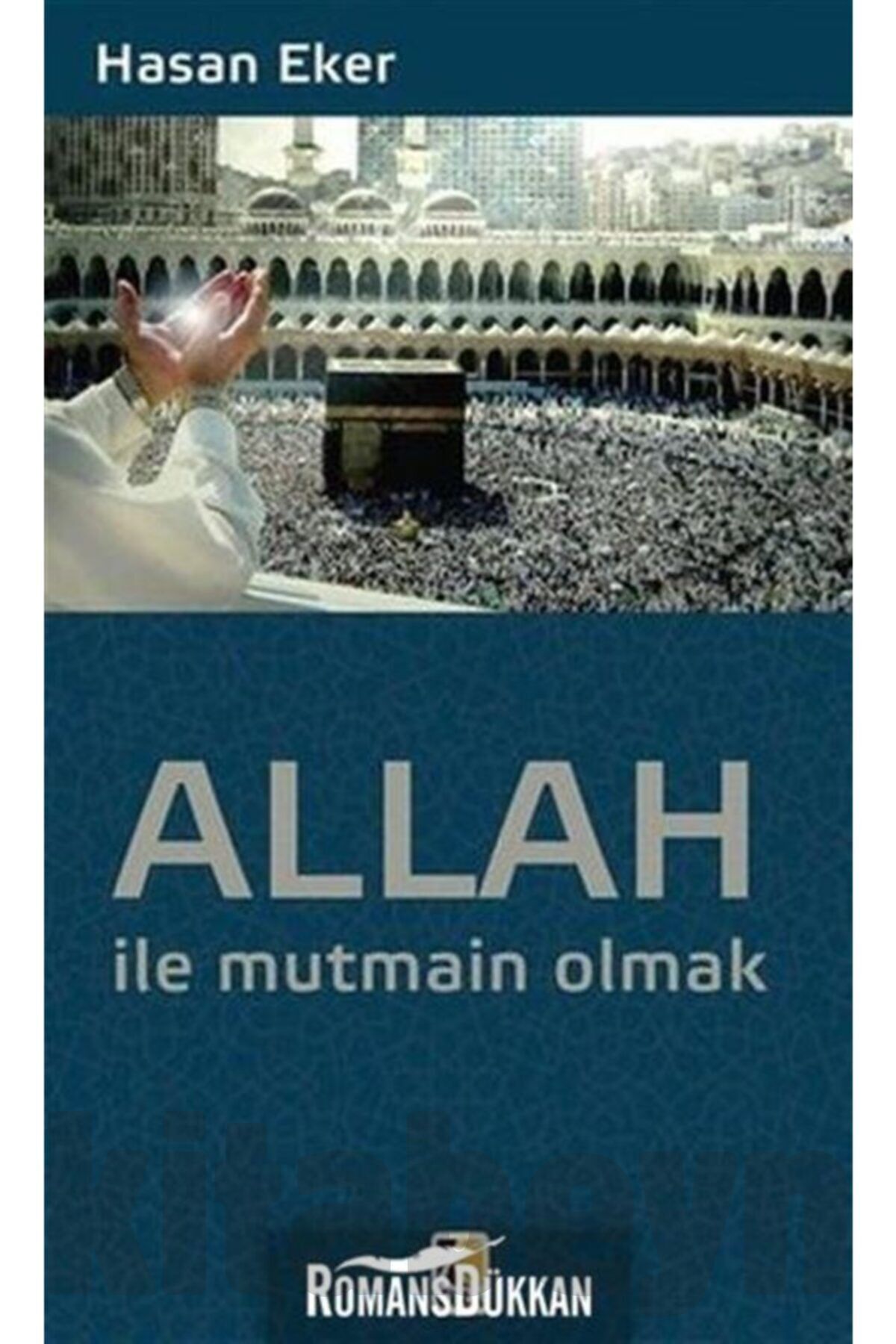 Allah Ile Mutmain Olmak