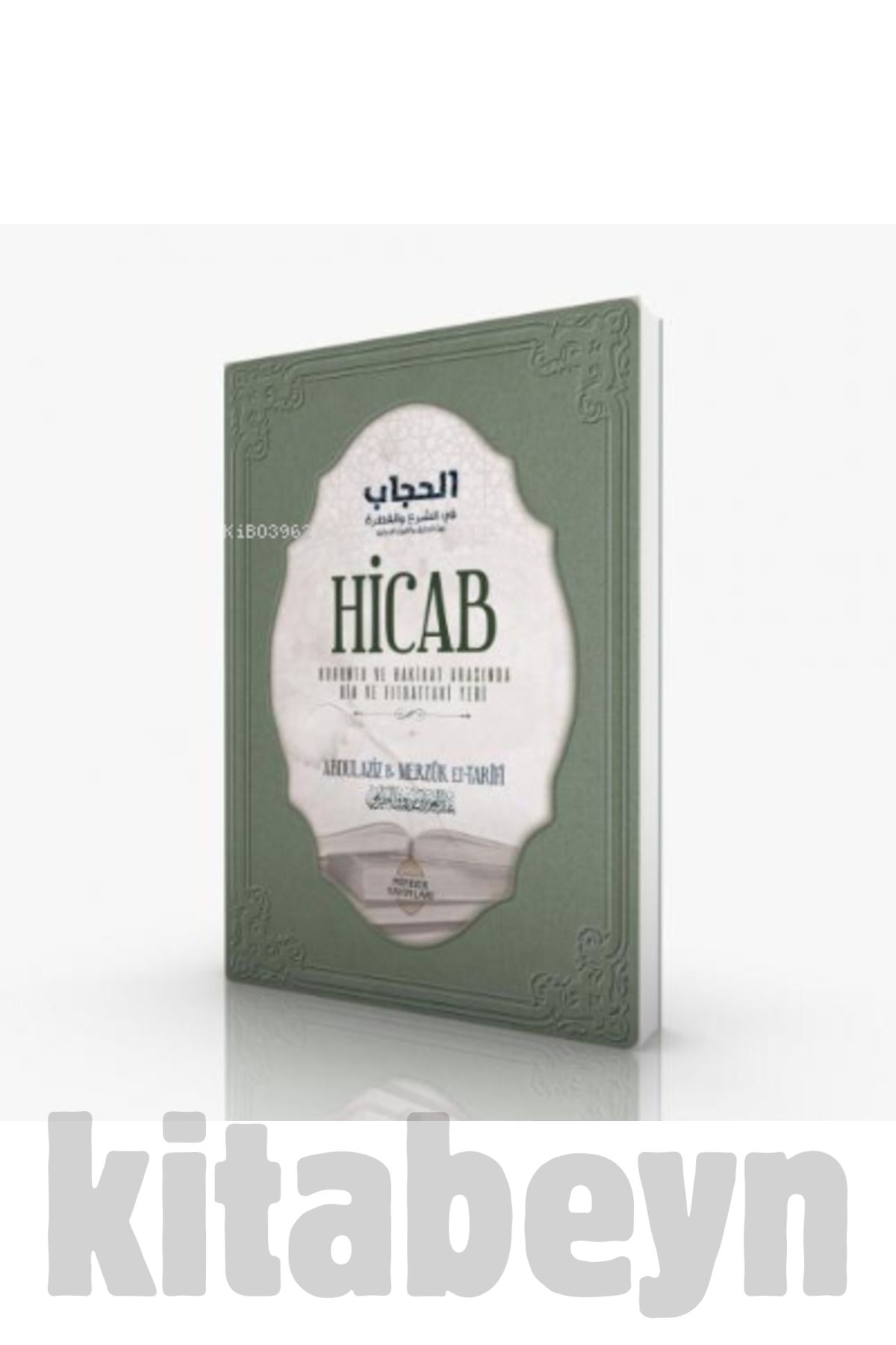 Hicab;Kuruntu ve Hakikat Arasında Din ve Fıtrattaki Yeri