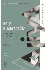 Köle Olmayacağız kitabı Aliya İzetbegoviç  Ketebe Yayınları