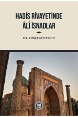 Hadis Rivayetinde Ali İsnadlar / Marmara Üniversitesi İlahiyat Fakültesi Vakfı / 9789755486888