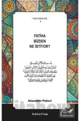 Fatiha Bizden Ne Istiyor?
