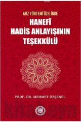 Arz Yöntemi Özelinde Hanefi Hadis Anlayışının Teşekkülü