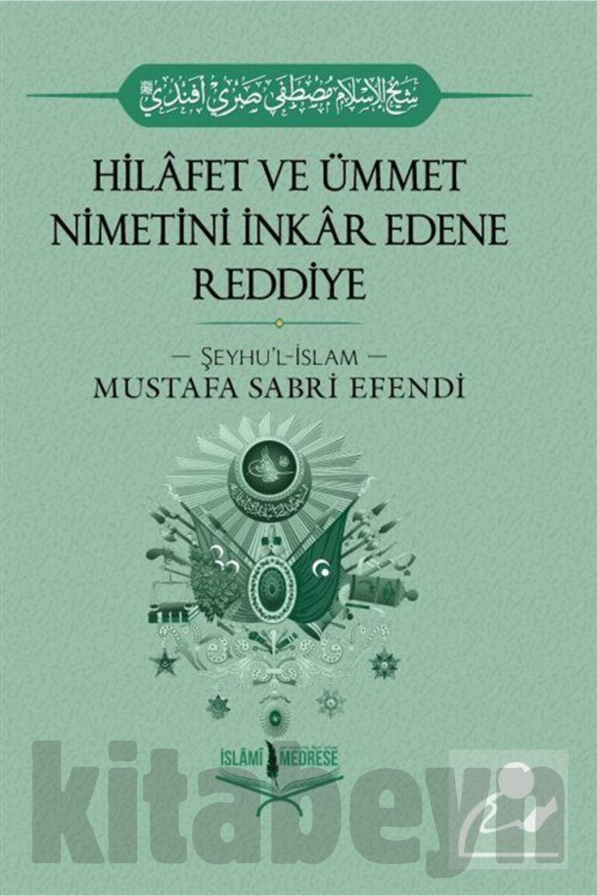Hilafet Ve Ümmet Nimetini Inkar Edene Reddiye