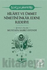 Hilafet Ve Ümmet Nimetini Inkar Edene Reddiye