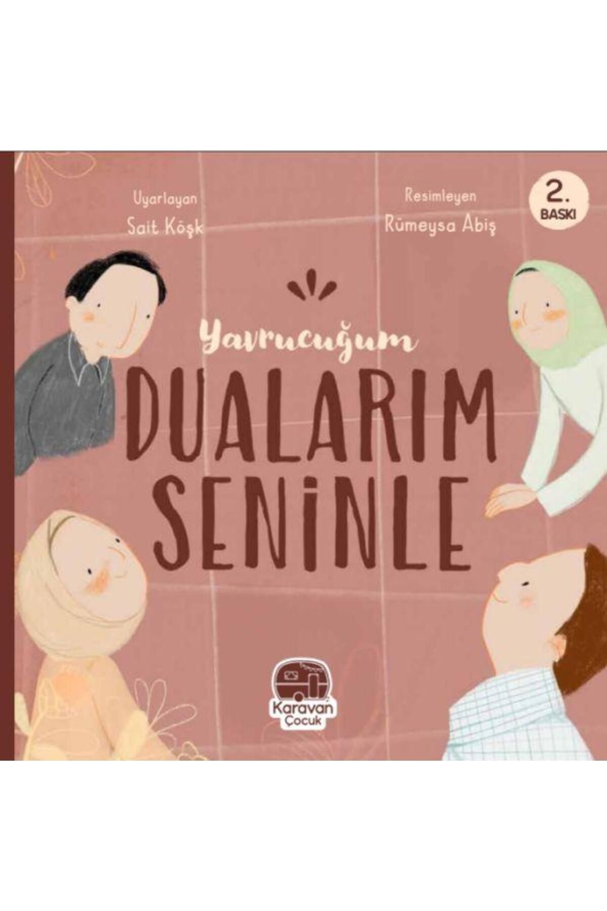 Yavrucuğum Dualarım Seninle / / Sait Köşk
