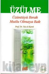 Üzülme & Üzüntüyü Bırak Mutlu Olmaya Bak
