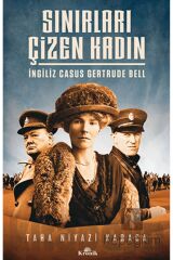 Sınırları Çizen Kadın - Ingiliz Casus Gertrude Bell