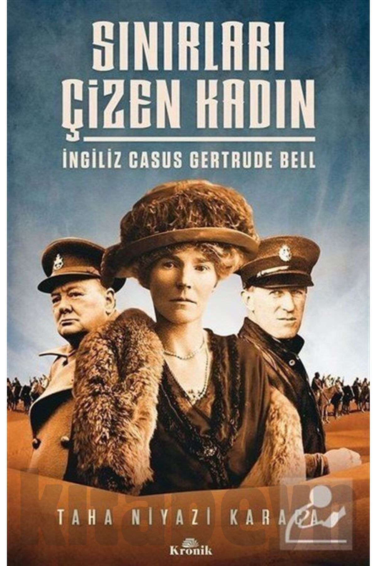Sınırları Çizen Kadın - Ingiliz Casus Gertrude Bell