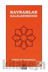 Kavramlar Kalelerimizdir