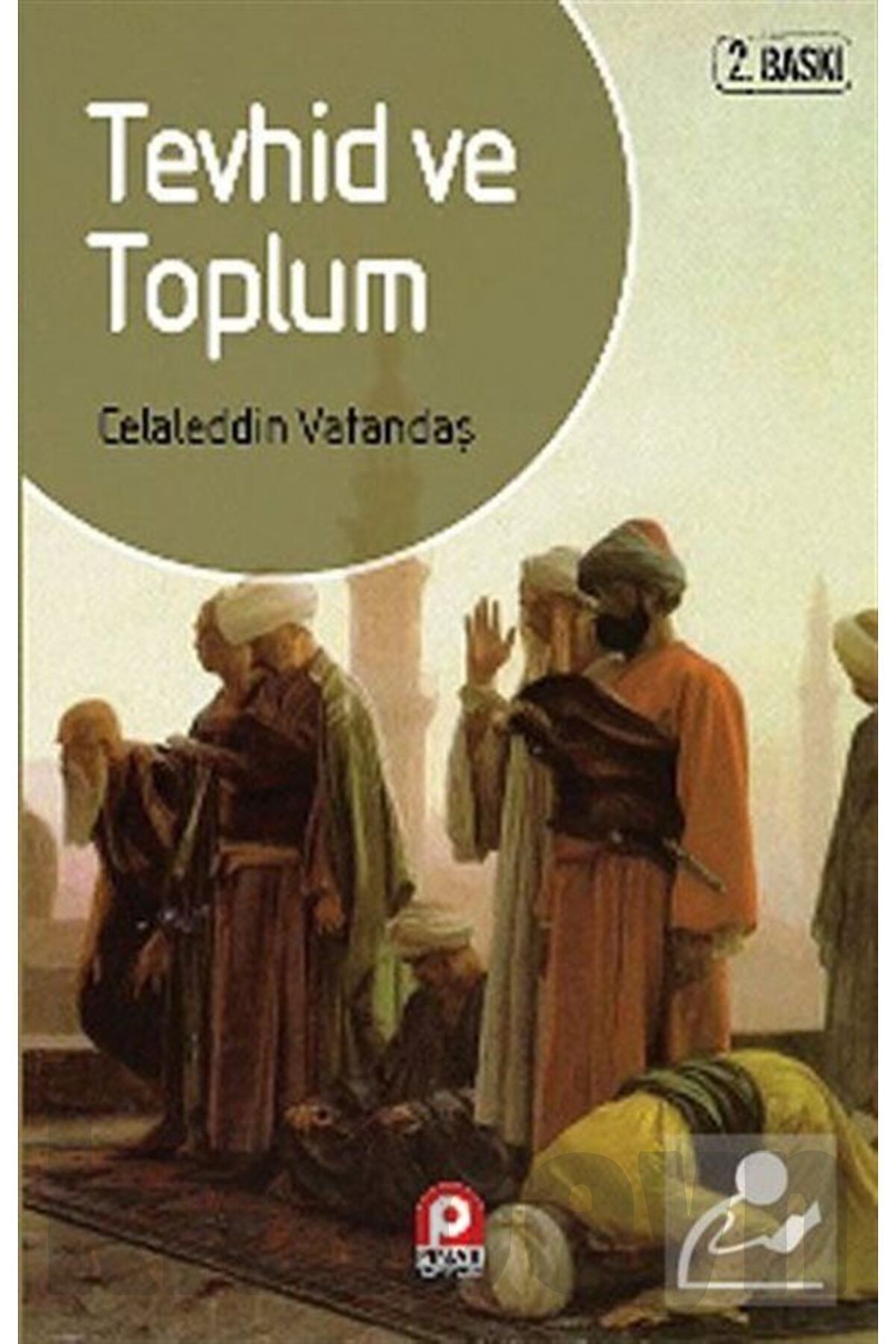 Tevhid Ve Toplum - Celaleddin Vatandaş