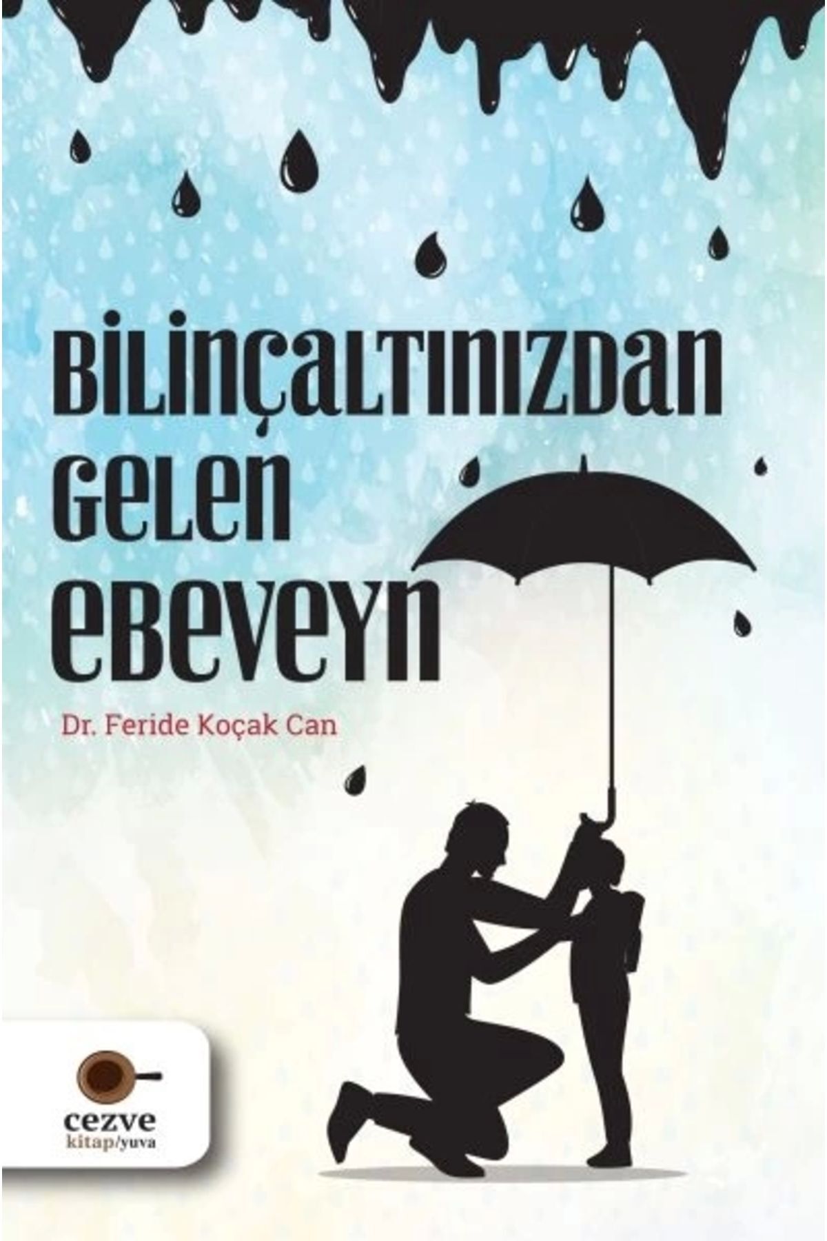 Bilinçaltından Gelen Ebeveyn Feride Koçak Can