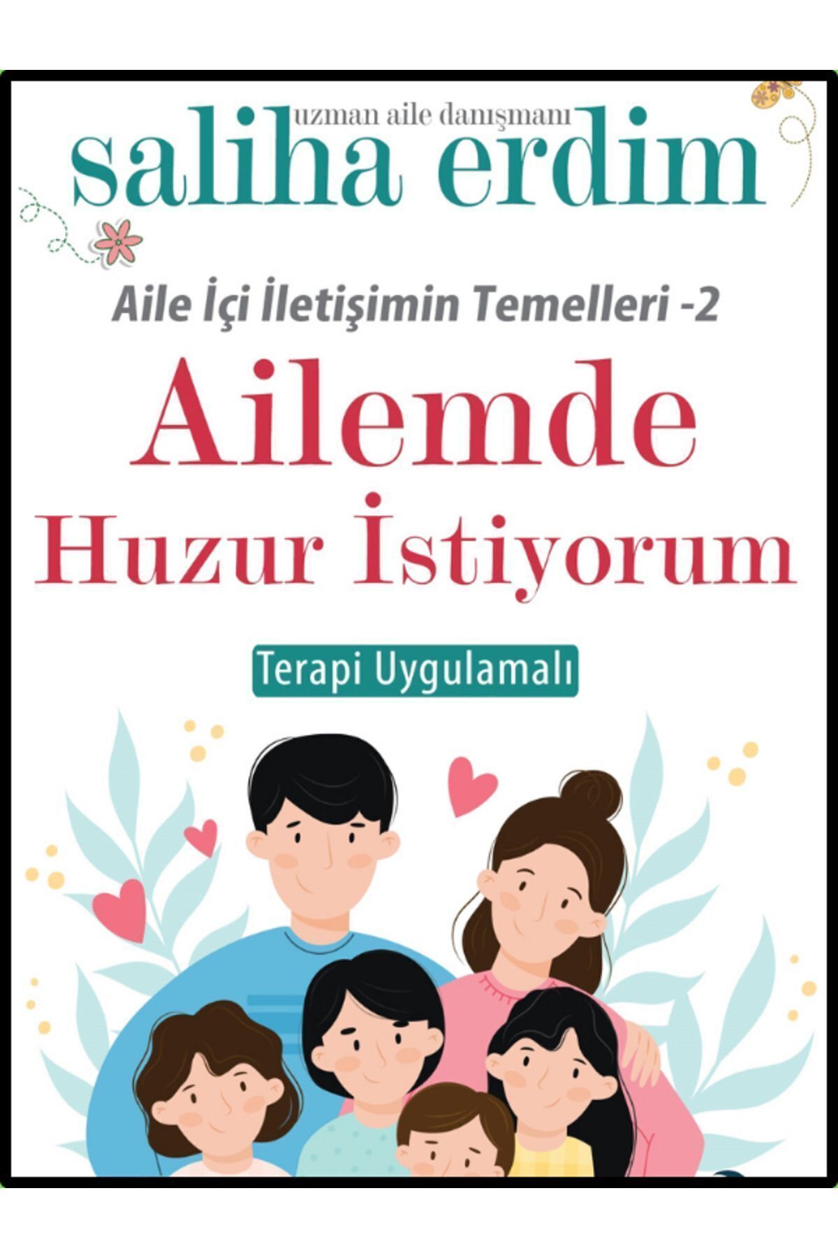 Aile Içi Iletişim Temelleri-2 Ailemde Huzur Istiyorum