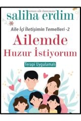 Aile Içi Iletişim Temelleri-2 Ailemde Huzur Istiyorum