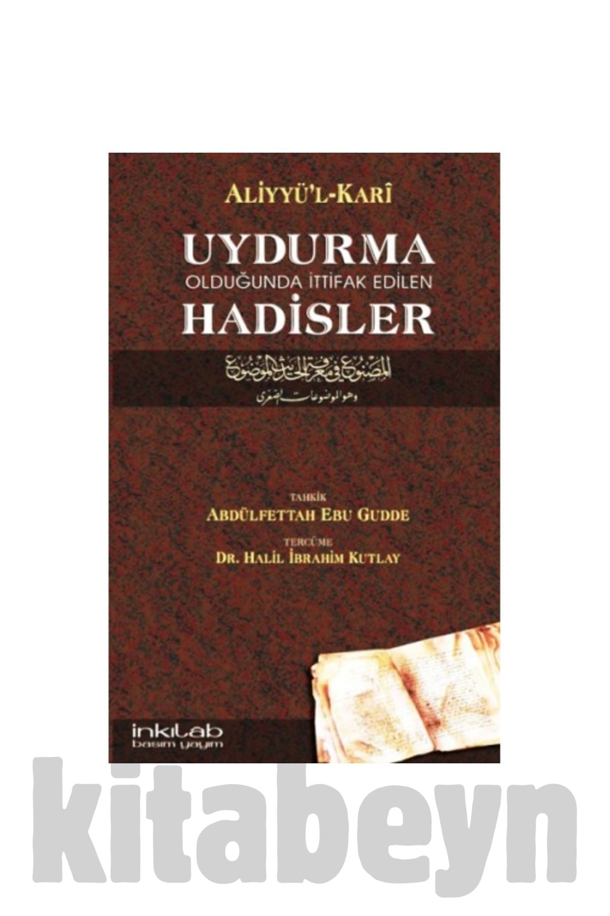 Uydurma Olduğunda Ittifak Edilen Hadisler / Aliyyü'l-kari