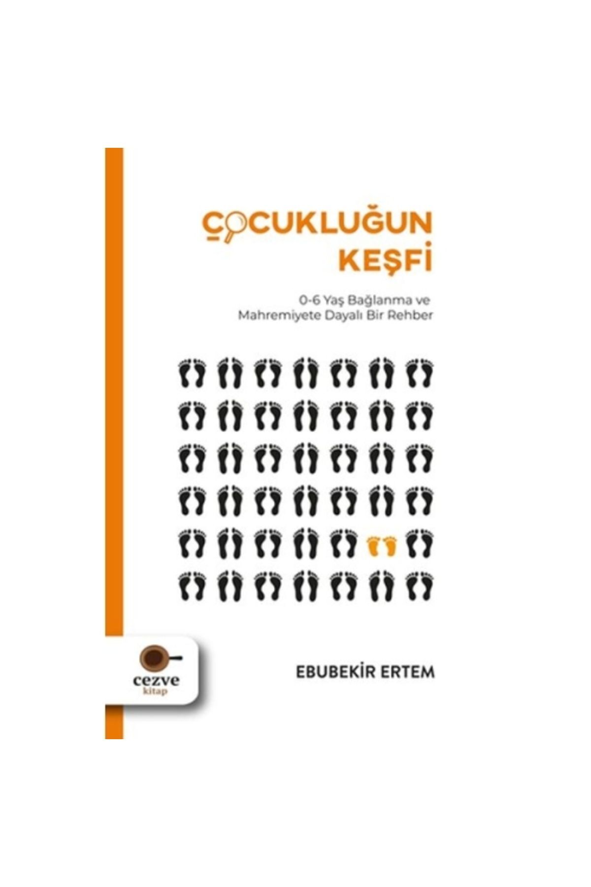 Çocukluğun Keşfi: 0-6 Yaş Bağlanma ve Mahremiyete Dayalı Bir Rehber