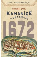 Kamaniçe Kuşatması 1672 - Kahraman Şakul 9786050842340