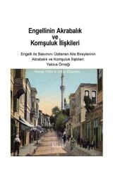 Engellinin Akrabalık Ve Komşuluk Ilişkileri; Engelli Ile Bakımını Üstlenen Aile