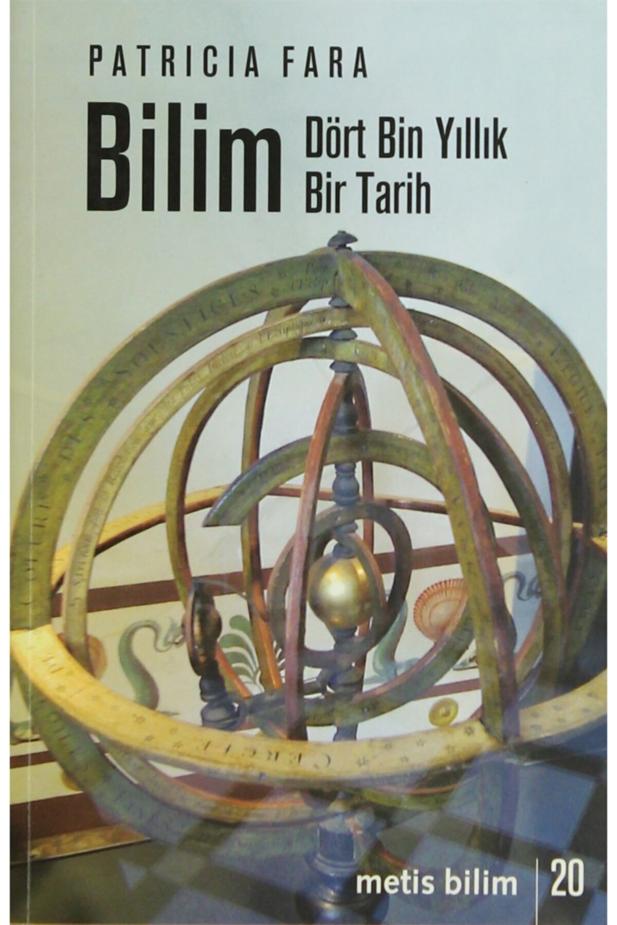 Bilim - Dört Bin Yıllık Bir Tarih - Patricia Fara 9789753428781